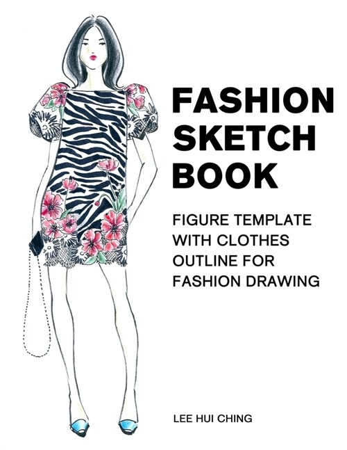 Fashion Sketch Book Figure Template with Clothes Outline for Fashion Drawing: Large Female Figure Template with Dressing Outline for Easily Sketching (Paperback)