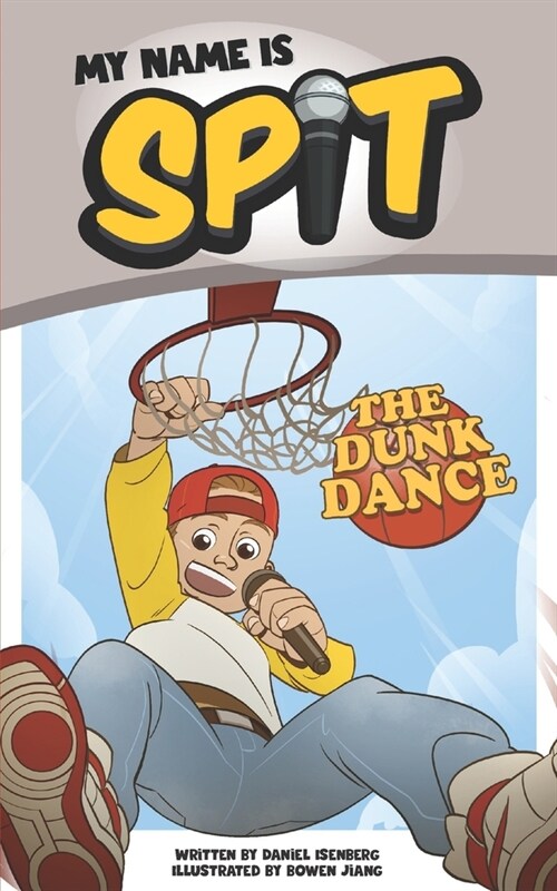 My Name Is Spit: The Dunk Dance (Paperback)