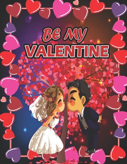 Be My Valentine: A Fun Valentines Day Coloring Book of Hearts (VOL-1) (Paperback)