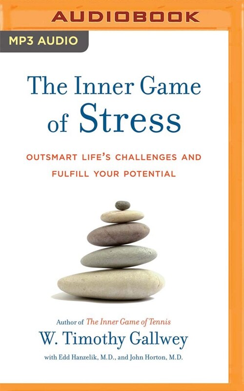 The Inner Game of Stress: Outsmart Lifes Challenges and Fulfill Your Potential (MP3 CD)