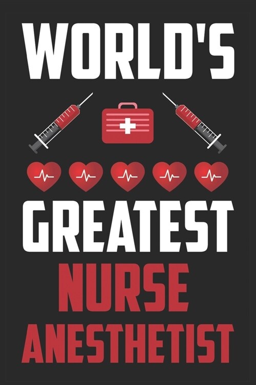 Worlds greatest Nurse Anesthetist: Line Journal for Nurse Anesthetist - Nurse Anesthetist Gift Notebook - Gift for Nurse Anesthetist (Paperback)