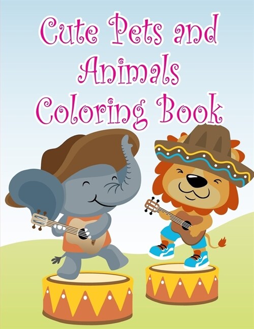 Cute Pets And Animals Coloring Book: Christmas Coloring Book for Children, Preschool, Kindergarten age 3-5 (Paperback)