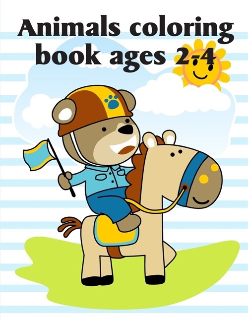 Animals Coloring Book Ages 2-4: Fun, Easy, and Relaxing Coloring Pages for Animal Lovers (Paperback)