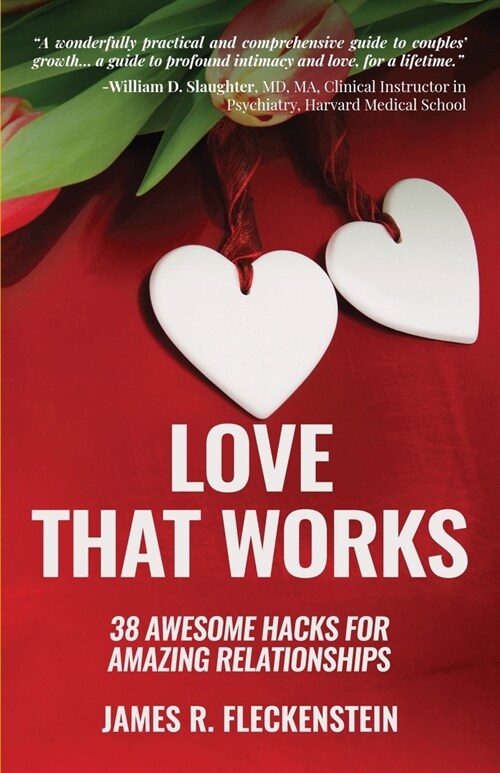 Love That Works: 38 Awesome Hacks for Amazing Relationships (Paperback)