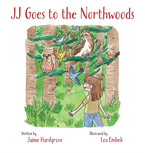 JJ Goes to the Northwoods (Hardcover)