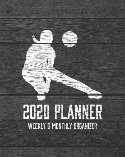 2020 Planner Weekly and Monthly Organizer: Volleyball Dark Wood Vintage Rustic Theme - Calendar Views with 130 Inspirational Quotes - Jan 1st 2020 to (Paperback)