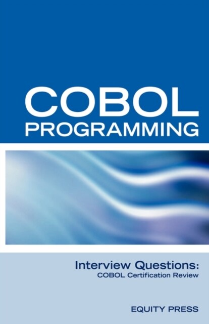 COBOL Programming Interview Questions: COBOL Job Interview Review Guide (Paperback)