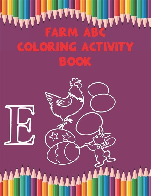 Farm ABC Coloring Activity Book: Best Coloring Book With High Quality Images For Kids Ages 4-8 (Paperback)