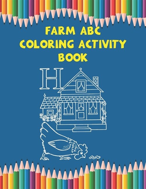 Farm ABC Coloring Activity Book: Best Coloring Book With High Quality Images For Kids Ages 4-8 (Paperback)