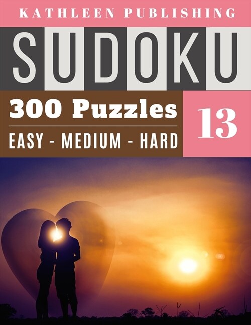 300 Sudoku Puzzles: giant sudoku book 300 valentines day puzzle games with 3 diffilculty - Easy, Medium and Hard Level for Beginner to Exp (Paperback)