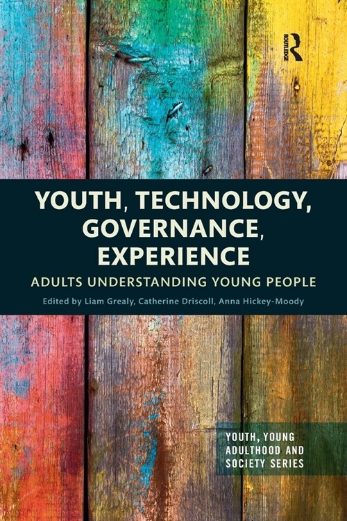 Youth, Technology, Governance, Experience : Adults Understanding Young People (Paperback)