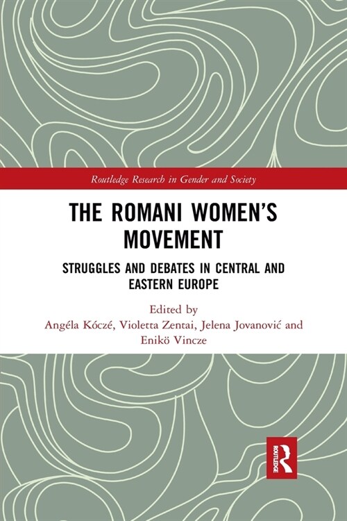 The Romani Women’s Movement : Struggles and Debates in Central and Eastern Europe (Paperback)