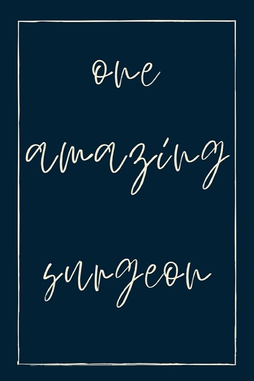 One amazing surgeon: novelty notebook for surgeons 6x9 (Paperback)