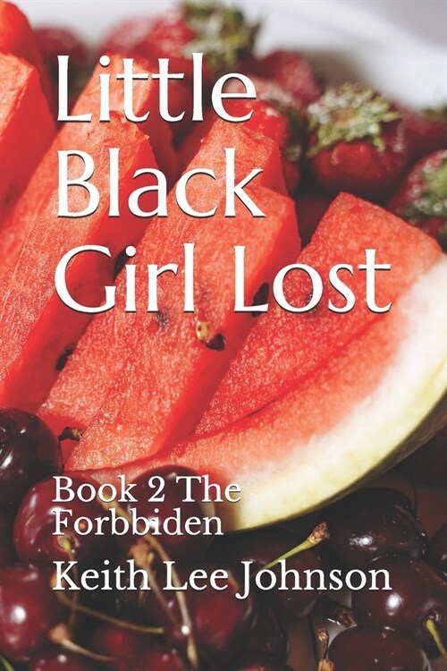 Little Black Girl Lost: Book 2 The Forbbiden (Paperback)