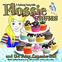 Flossie Crums and the Fairy Cupcake Ball (Hardcover)