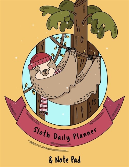 Sloth Daily Planner And Note Pad: Composition Notebook For Best Friend, BFF, Sister, Brother, Daughter, Son - Keepsake & Memory Journal To Write Lette (Paperback)