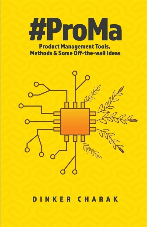 #ProMa: Product Management Tools, Methods and Some Off-the-wall Ideas (Paperback)