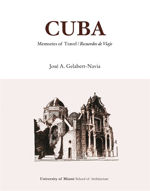 Cuba Memories of Travel / Recuerdos de Viaje: Jos?A. Gelabert-Navia (Hardcover)