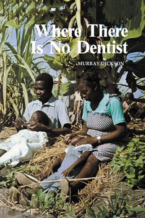 Where There Is No Dentist (Paperback)