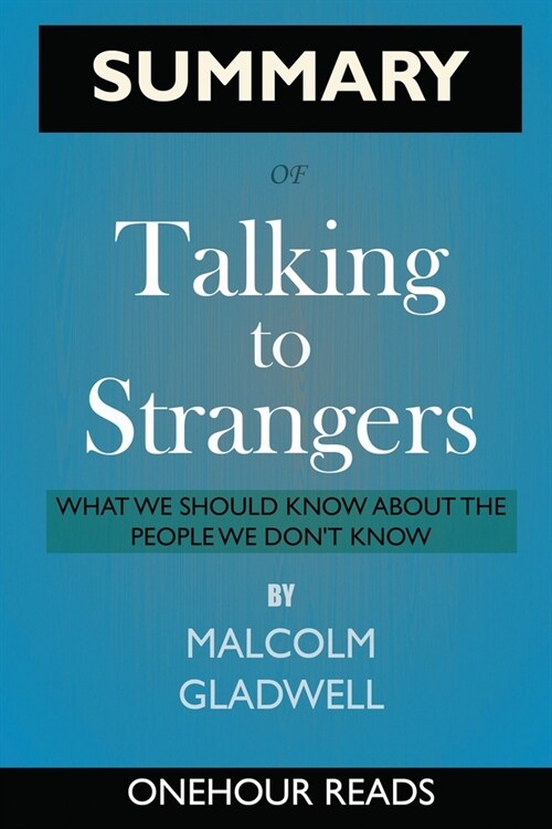 SUMMARY Of Talking to Strangers: What We Should Know about the People We Dont Know (Paperback)