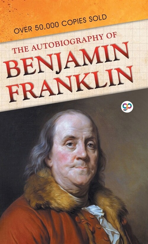 The Autobiography of Benjamin Franklin (Hardcover)