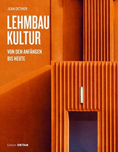 Lehmbaukultur: Von Den Anf?gen Bis Heute (Hardcover)