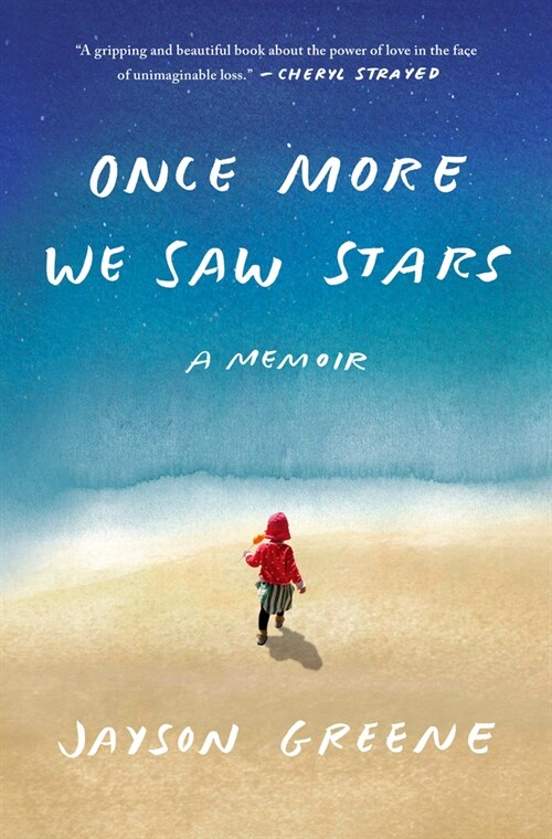 Once More We Saw Stars: A Memoir of Life and Love After Unimaginable Loss (Paperback)