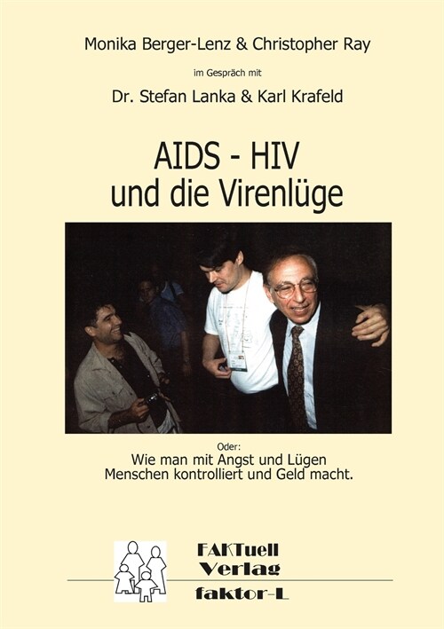 HIV - AIDS und die Virenl?e: Oder: Wie man mit Angst und L?en Menschen kontrolliert und Geld macht. (Paperback)