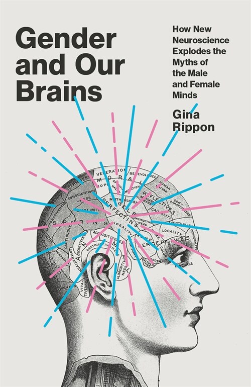 Gender and Our Brains: How New Neuroscience Explodes the Myths of the Male and Female Minds (Paperback)