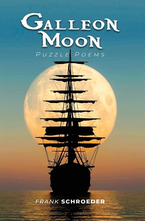 Galleon Moon: Puzzle Poems (New Edition) (Hardcover)