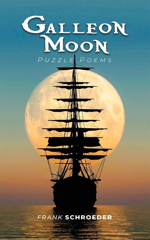 Galleon Moon: Puzzle Poems (New Edition) (Paperback)