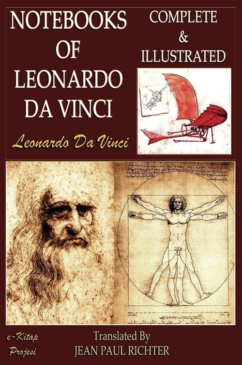 The Notebooks of Leonardo Da Vinci: Complete & Illustrated (Hardcover)
