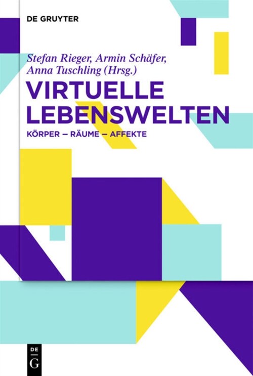 Virtuelle Lebenswelten: K?per - R?me - Affekte (Hardcover)