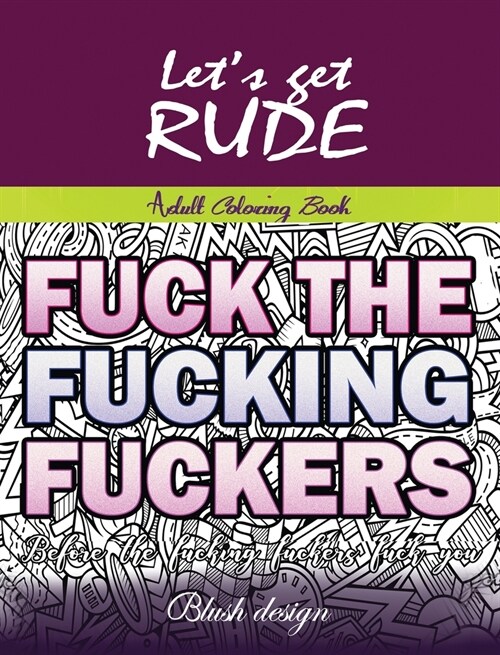 Lets Get Rude: Adult Coloring Book (Hardcover)