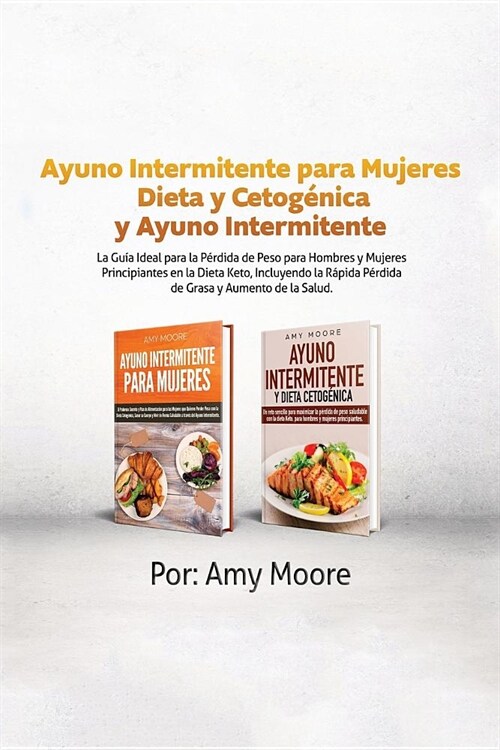 Ayuno Intermitente para Mujeres Dieta y Cetog?ica y Ayuno Intermitente: La Gu? Ideal para la P?dida de Peso para Hombres y Mujeres Principiantes en (Paperback)