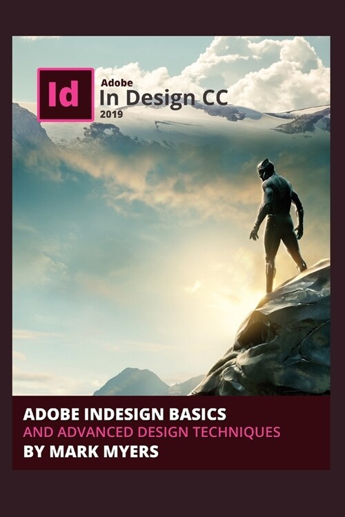 Adobe Indesign Basics and Advanced Design Techniques (Paperback)