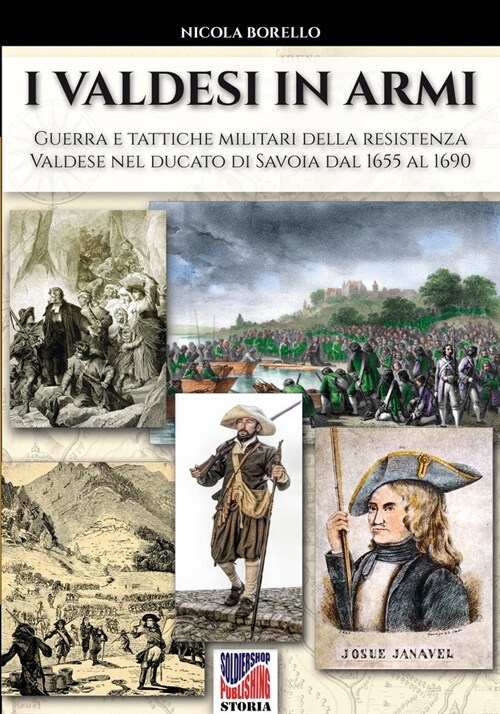 I valdesi in armi: Guerra e tattiche militari della resistenza valdese nel ducato di Savoia dal 1655 al 1690 (Paperback)