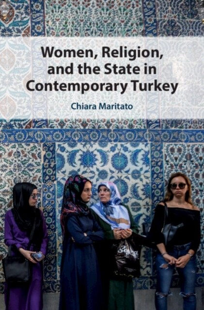 Women, Religion, and the State in Contemporary Turkey (Hardcover)