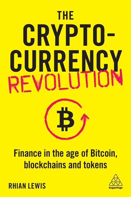 The Cryptocurrency Revolution: Finance in the Age of Bitcoin, Blockchains and Tokens (Hardcover)