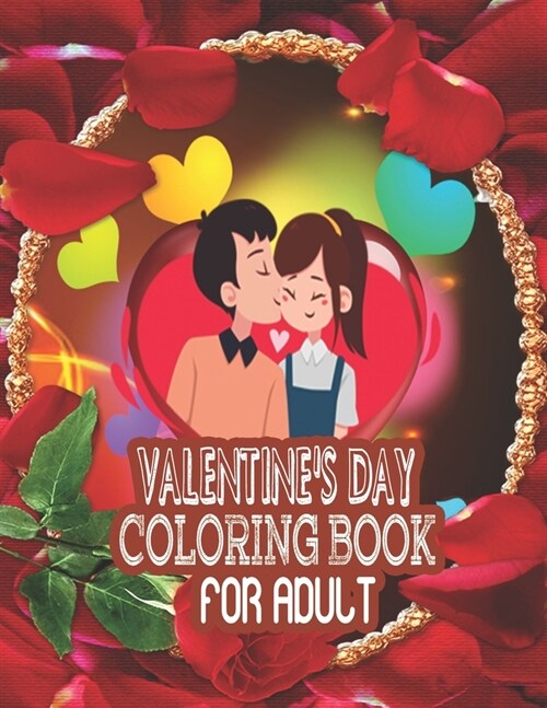 Valentine Day Coloring Book for Adult: A Fun Valentines Day Coloring Book of Hearts (Paperback)