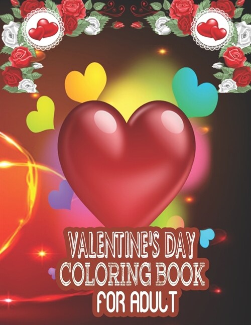 Valentines Day Coloring Book for Adult: A Fun Valentines Day Coloring Book of Hearts (VOL-1) (Paperback)
