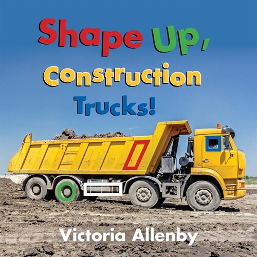 Shape Up, Construction Trucks! (Hardcover)