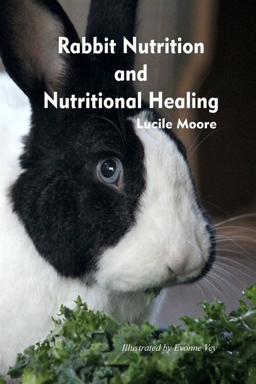 Rabbit Nutrition and Nutritional Healing, Third edition, revised (Paperback)