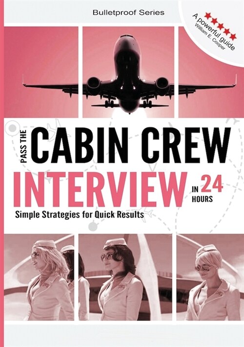 Pass the Cabin Crew Interview in 24 Hours (Paperback)