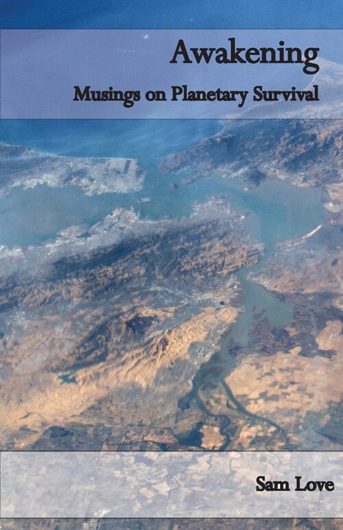 Awakening : Musings on Planetary Survival (Paperback)