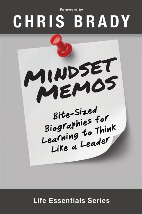 Mindset Memos: Bite-sized Biographies for Learning to Think Like a Leader (Paperback)