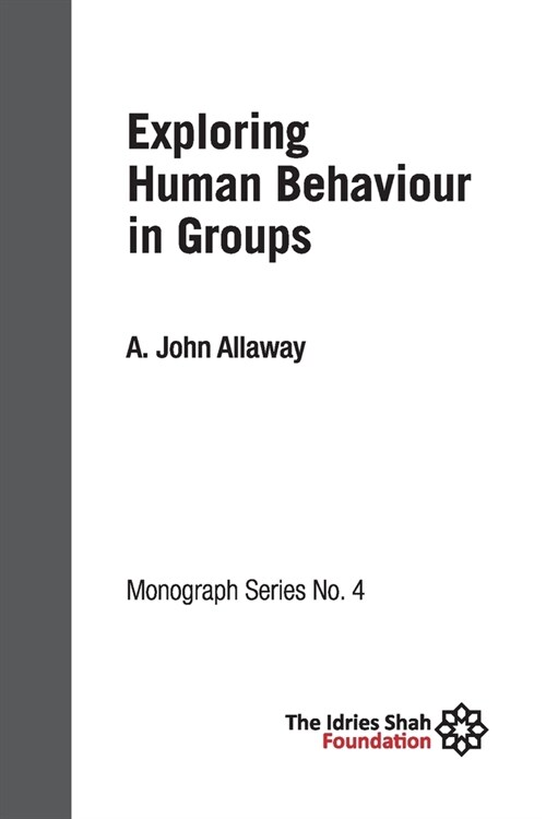 Exploring Human Behaviour in Groups: ISF Monograph 4 (Paperback)