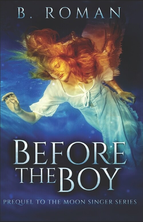 Before The Boy: The Prequel To The Moon Singer Trilogy (Paperback)