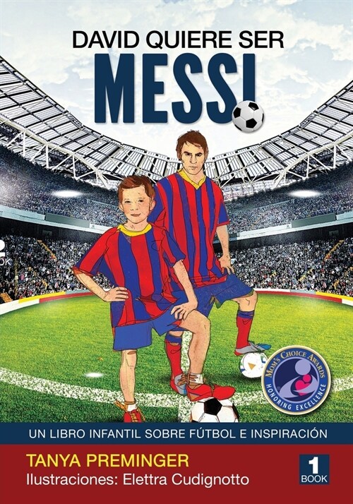 David quiere ser Messi: Un libro infantil sobre futbol e inspiracion (Paperback)