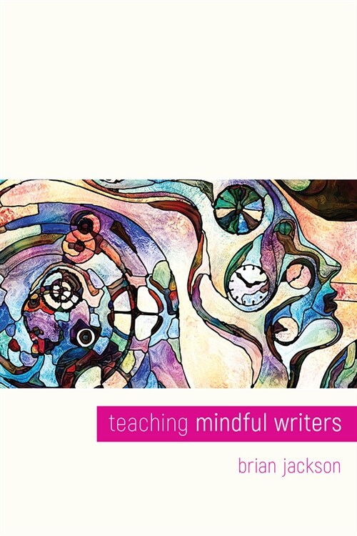Teaching Mindful Writers (Paperback)